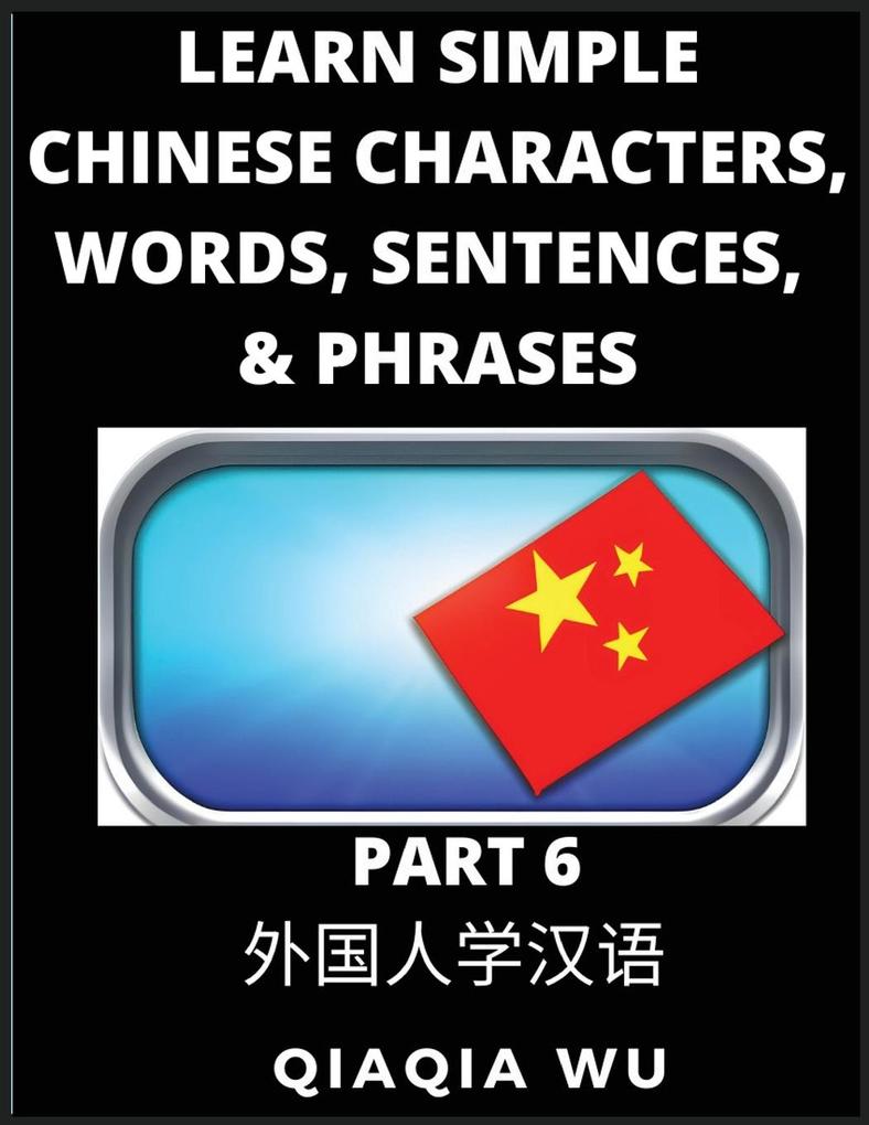 Learn Simple Chinese Characters Words Sentences and Phrases (Part 6)