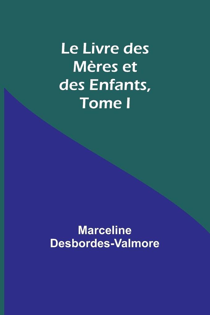 Le Livre des Mères et des Enfants Tome I