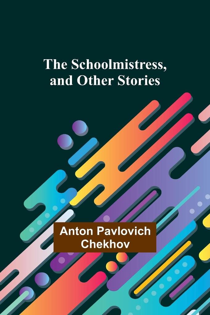 The Schoolmistress and Other Stories