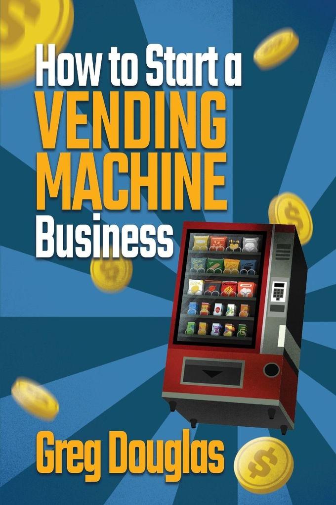 How to Start a Vending Machine Business