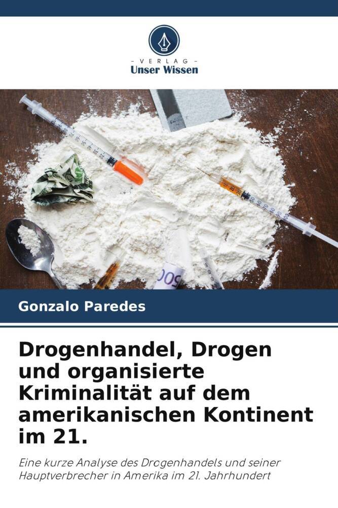 Drogenhandel Drogen und organisierte Kriminalität auf dem amerikanischen Kontinent im 21.