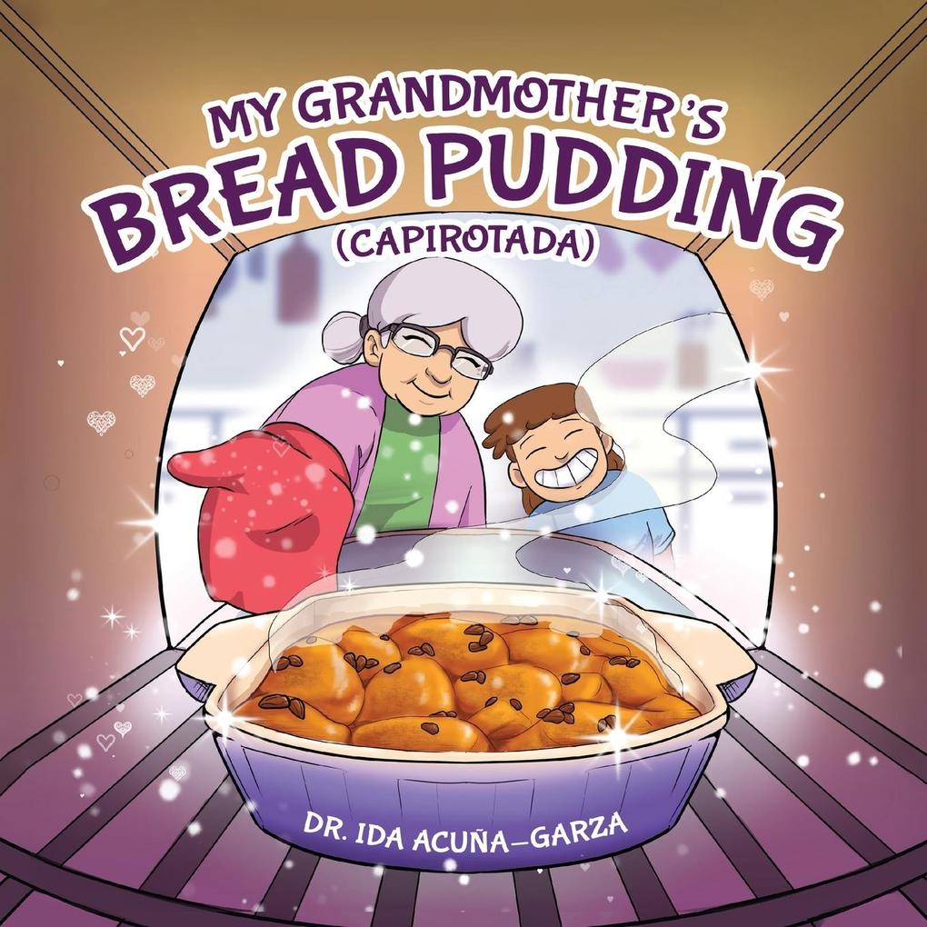 My Grandmother‘s Bread Pudding (Capirotada)