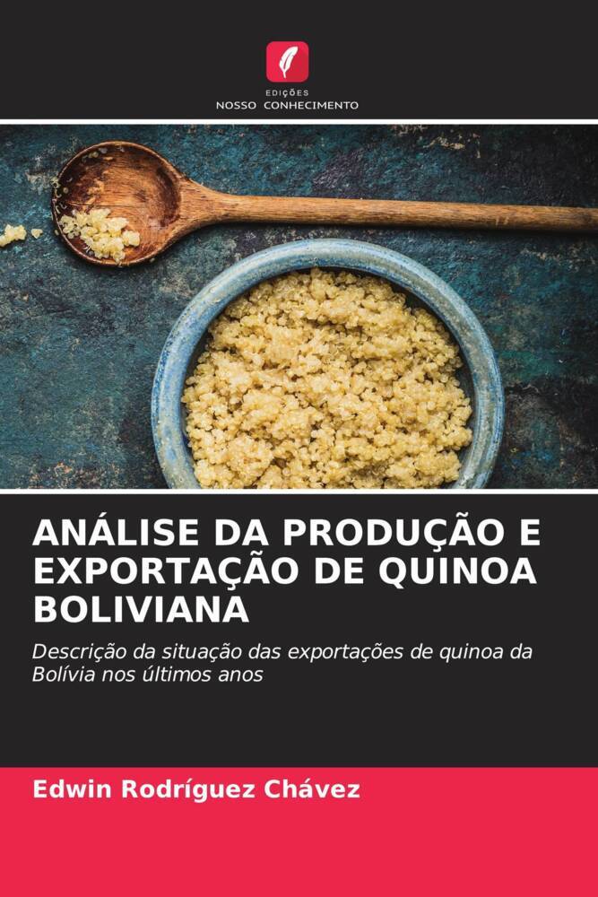 ANÁLISE DA PRODUÇÃO E EXPORTAÇÃO DE QUINOA BOLIVIANA