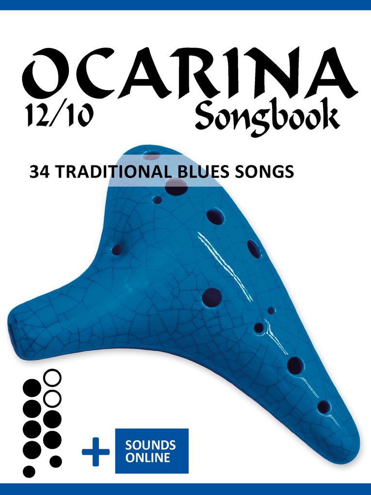 Ocarina 12/10 Songbook - 34 traditional Blues Songs