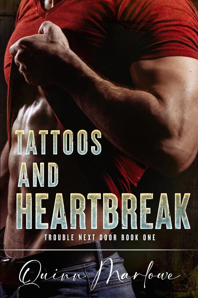 Tattoos and Heartbreak: An Angsty Rockstar Romance (Trouble Next Door #1)