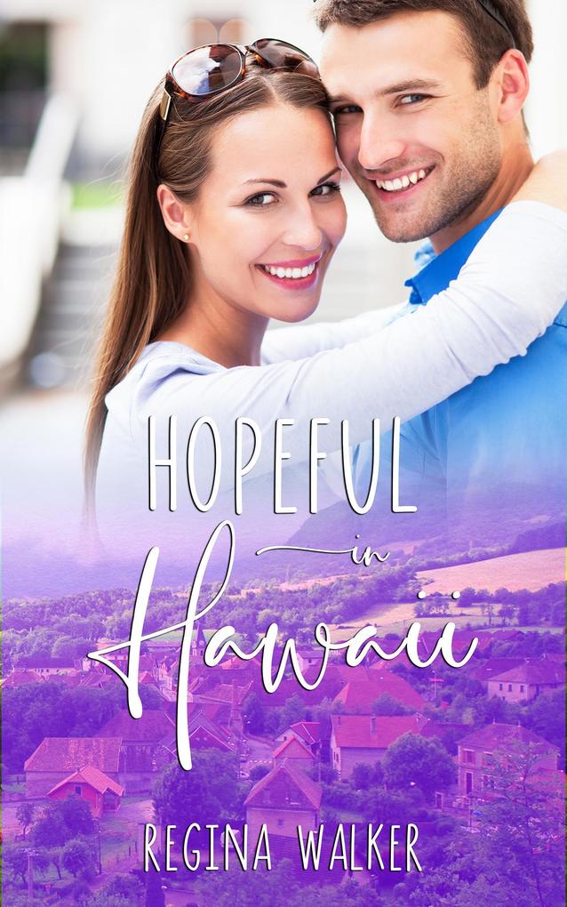 Hopeful In Hawaii (Small Town Romance in Double Creek #4)