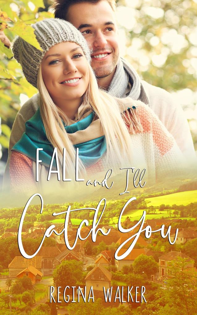 Fall and I‘ll Catch You (Small Town Romance in Double Creek #5)