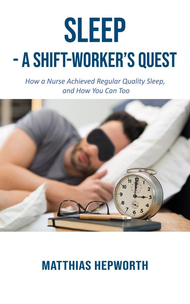 Sleep - a Shift-worker‘s Quest
