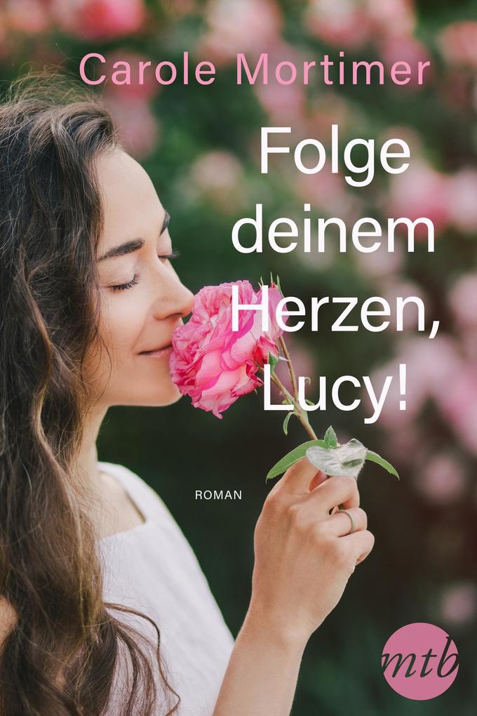 Folge deinem Herzen Lucy!