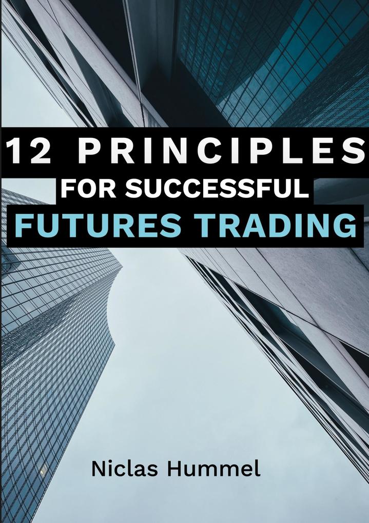 12 Principles for Successful Futures Trading