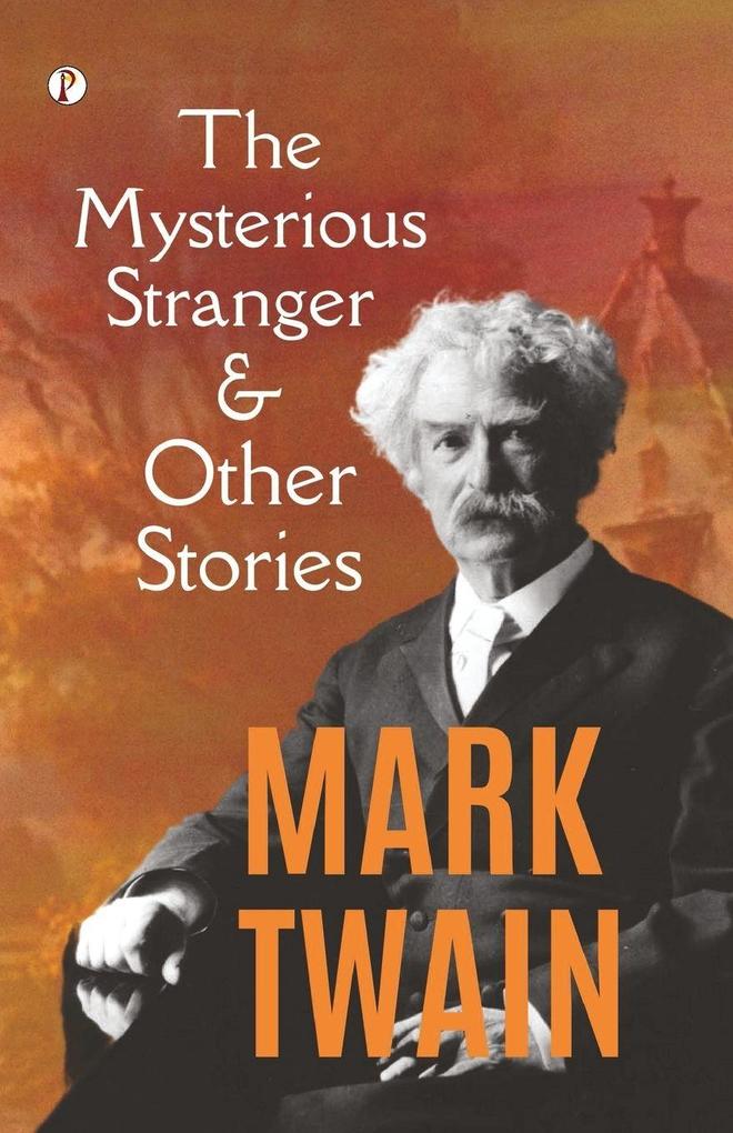 The Mysterious Stranger and Other Stories