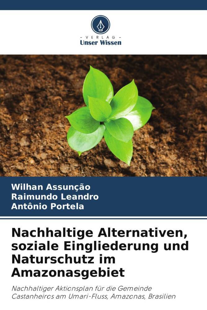 Nachhaltige Alternativen soziale Eingliederung und Naturschutz im Amazonasgebiet