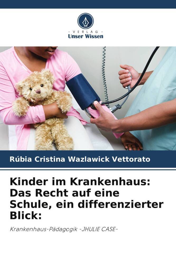 Kinder im Krankenhaus: Das Recht auf eine Schule ein differenzierter Blick: