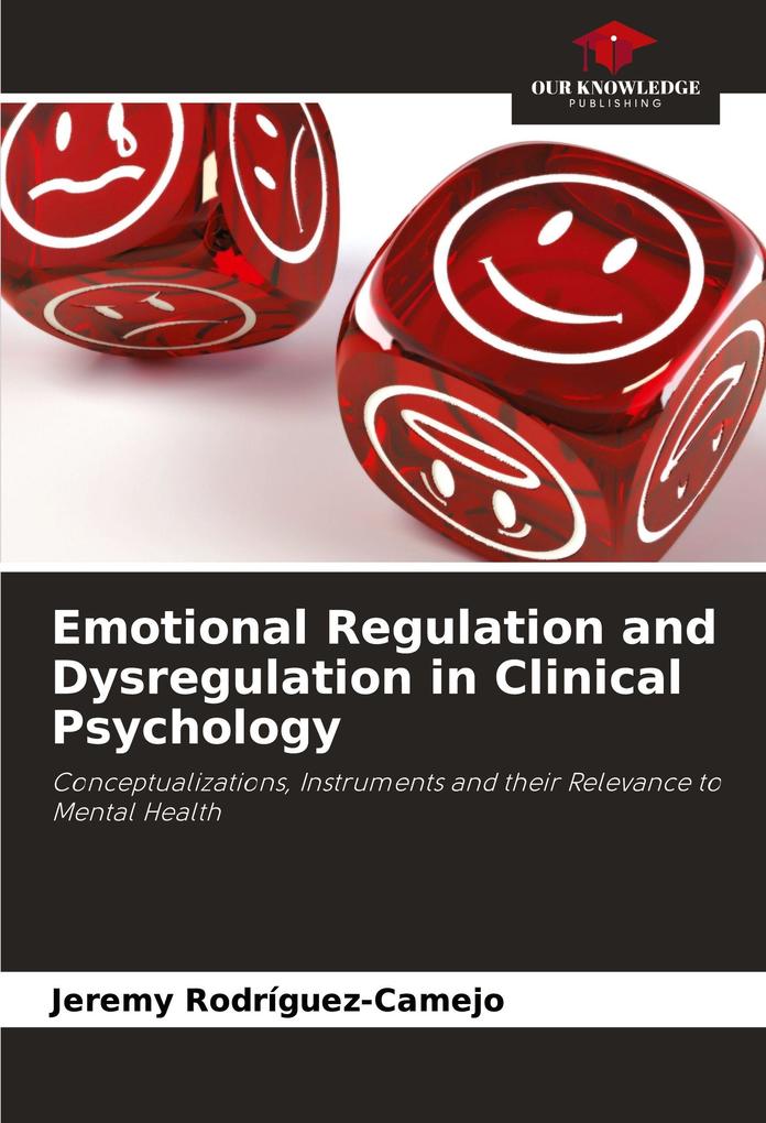 Emotional Regulation and Dysregulation in Clinical Psychology