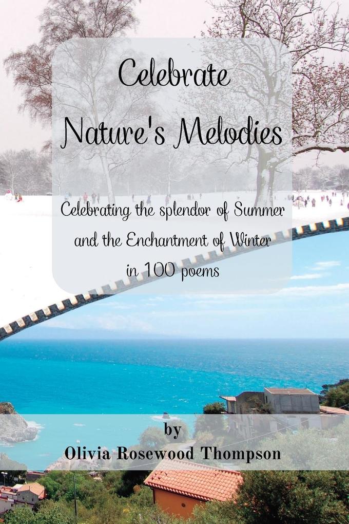 Celebrate Nature‘s Melodies - Two Books in One: Celebrating the splendor of Summer and the Enchantment of Wi