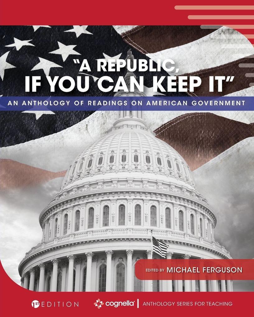 'A Republic If You Can Keep It'