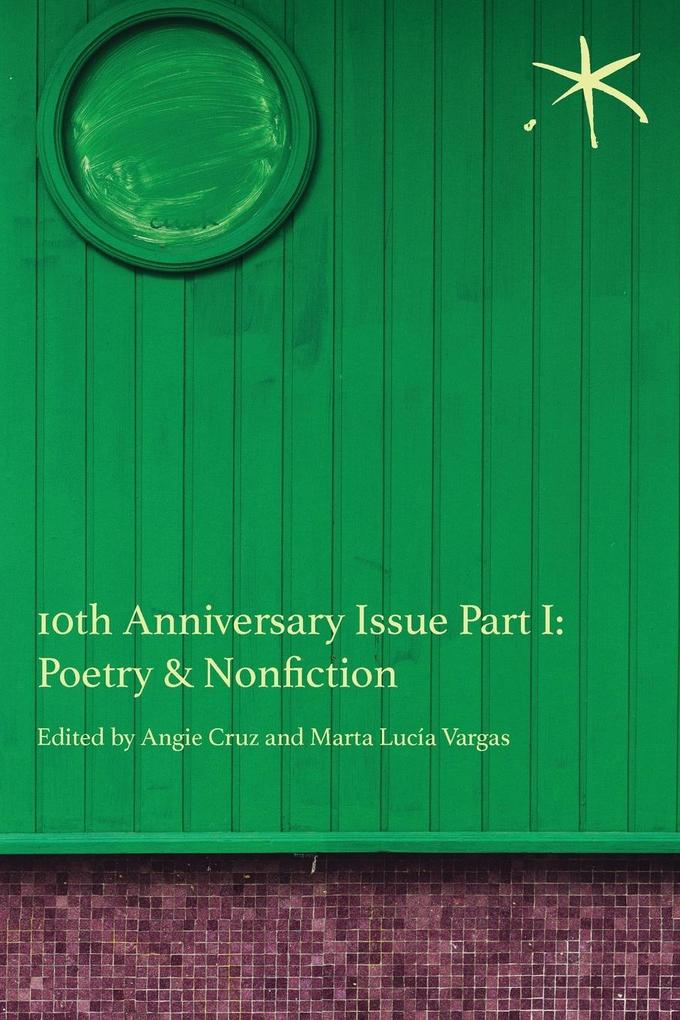 10th Anniversary Issue Part I Poetry & Nonfiction