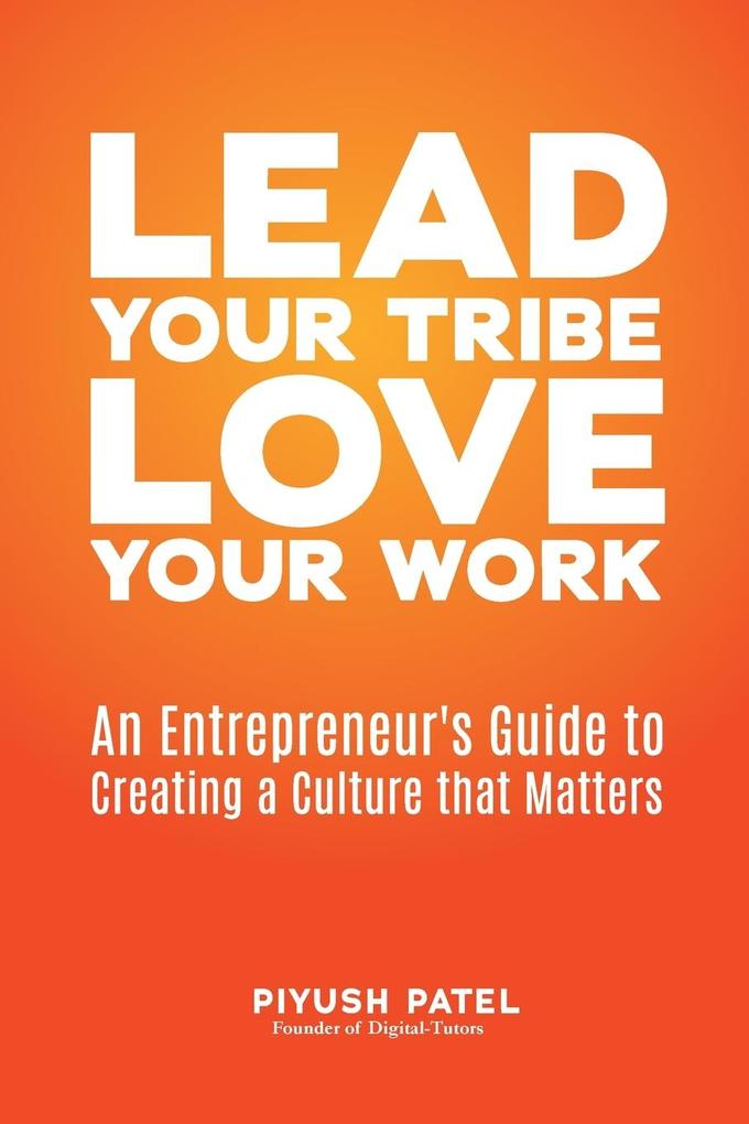 Lead Your Tribe Love Your Work