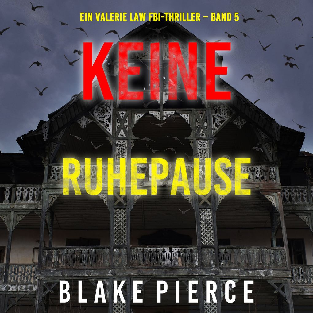 Keine Ruhepause (Ein Valerie Law FBI-Thriller Band 5)