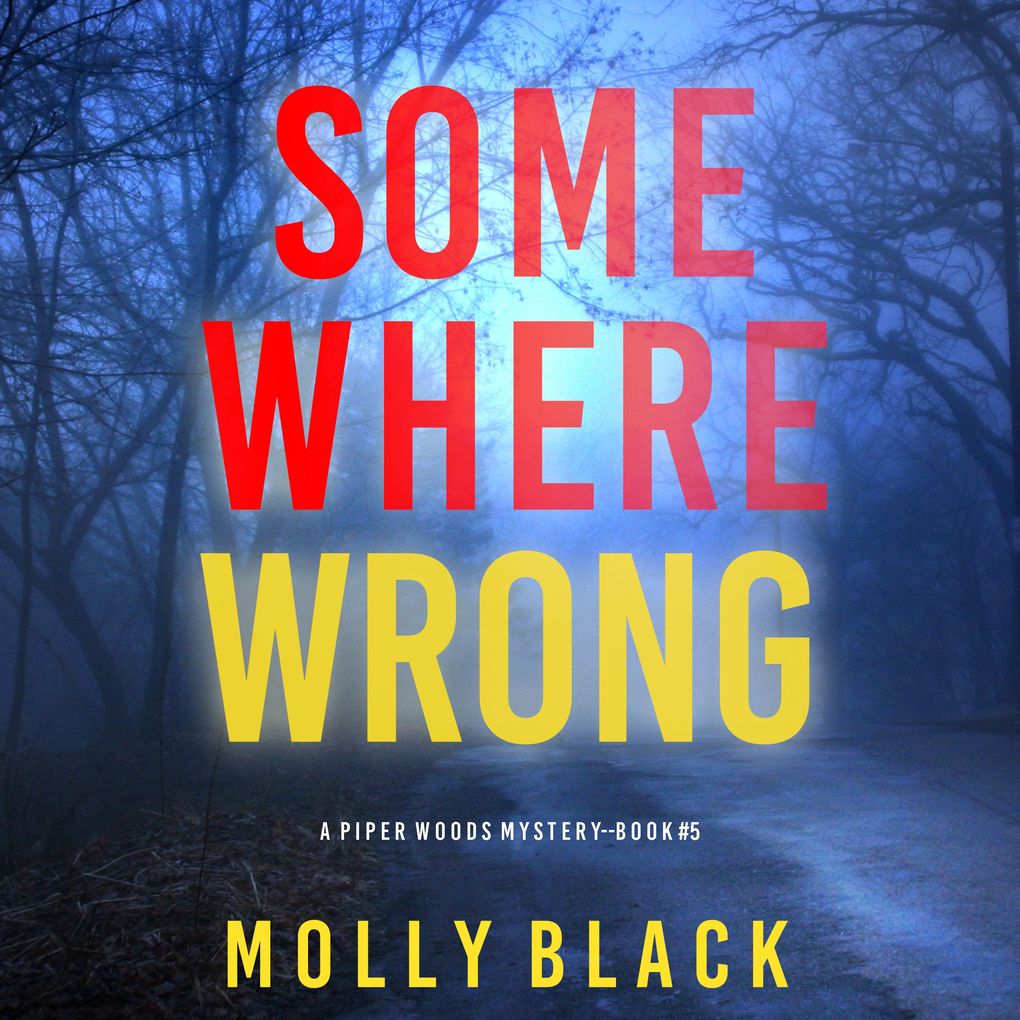 Somewhere Wrong (A Piper Woods FBI Suspense ThrillerBook Five)