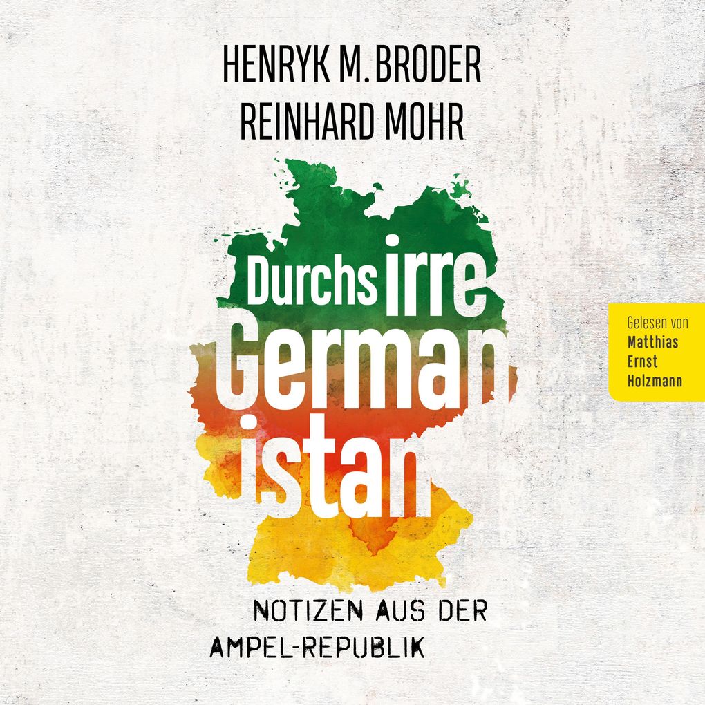 Durchs irre Germanistan: Notizen aus der Ampel-Republik