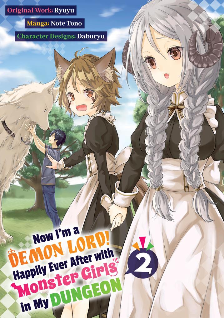 Now I‘m a Demon Lord! Happily Ever After with Monster Girls in My Dungeon (Manga) Volume 2