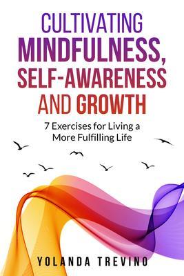 Cultivating Mindfulness Self-Awareness and Growth