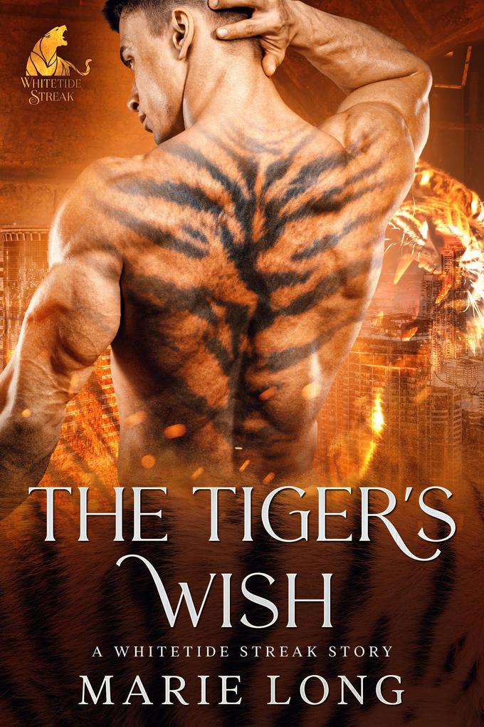 The Tiger‘s Wish (The Whitetide Streak #0)