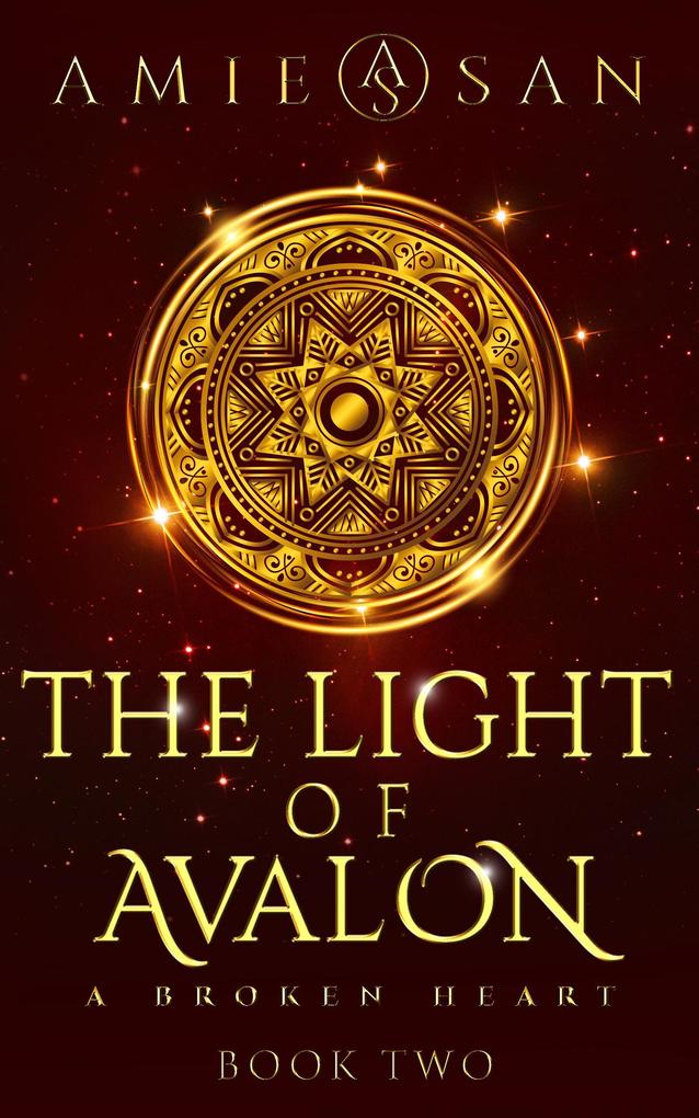 The Light of Avalon - A Broken Heart (The Light of Avalon Series #2)
