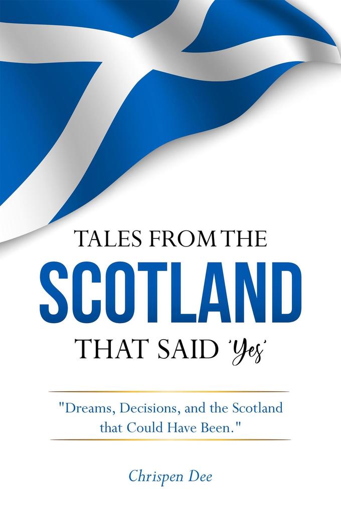 Tales from the Scotland That Said ‘Yes‘