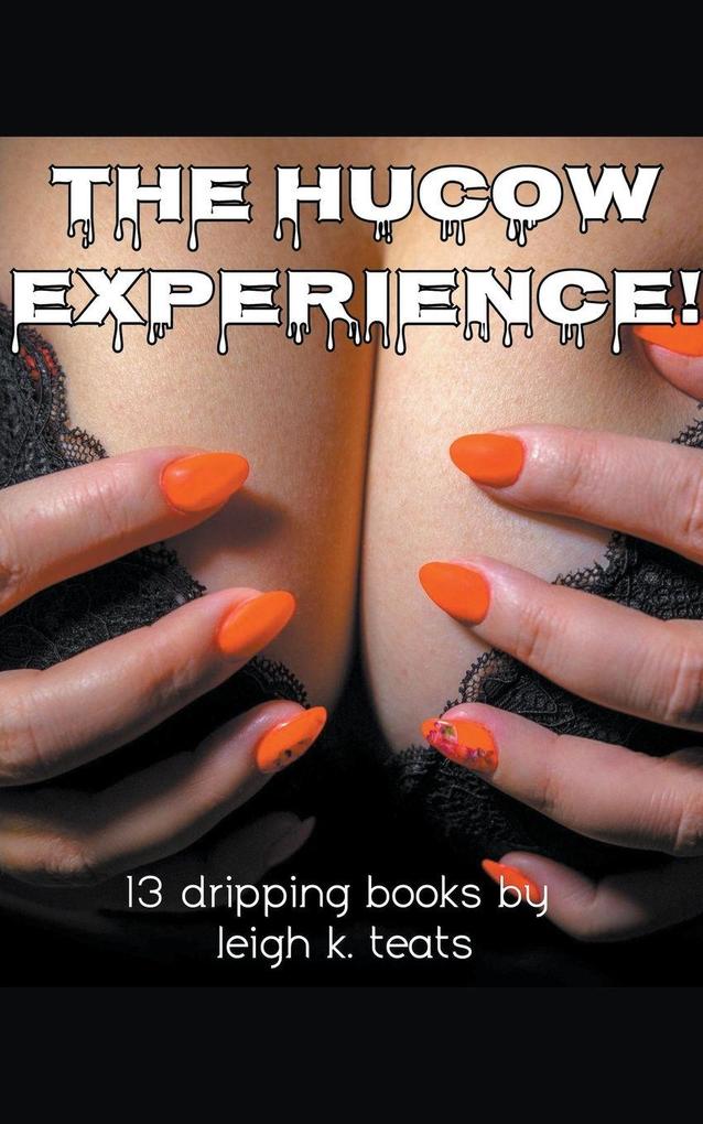 The HuCow Experience! - 13 Dripping Books