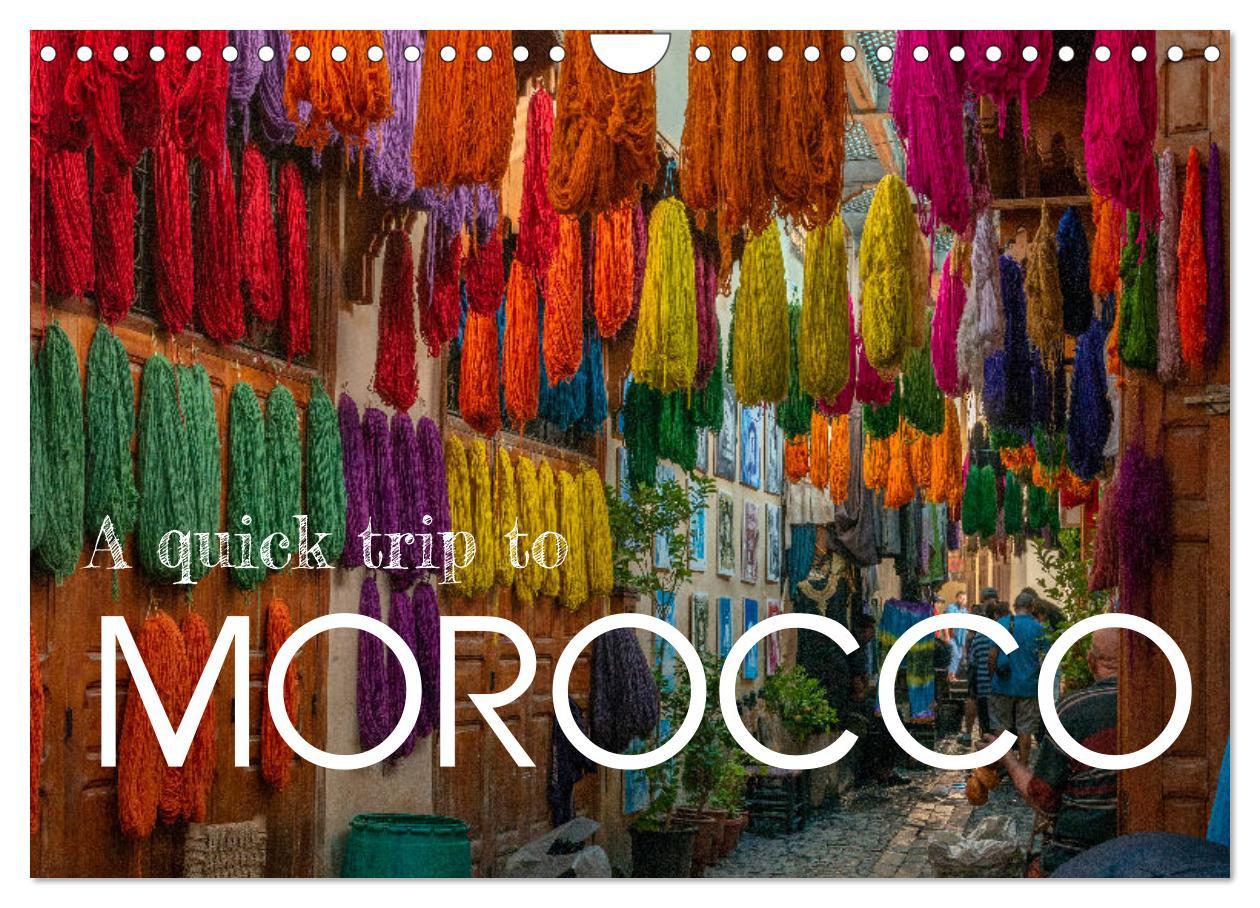 A quick trip to Morocco (Wall Calendar 2024 DIN A4 landscape) CALVENDO 12 Month Wall Calendar