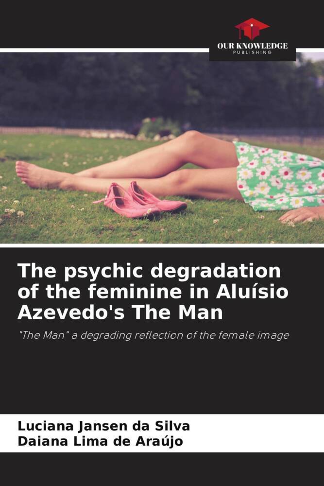 The psychic degradation of the feminine in Aluísio Azevedo's The Man