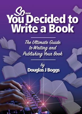 So...You Decided to Write a Book
