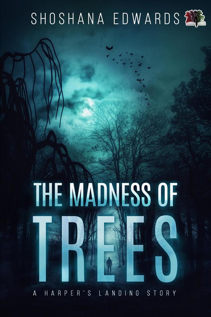 The Madness of Trees (A Harper‘s Landing Story #2)