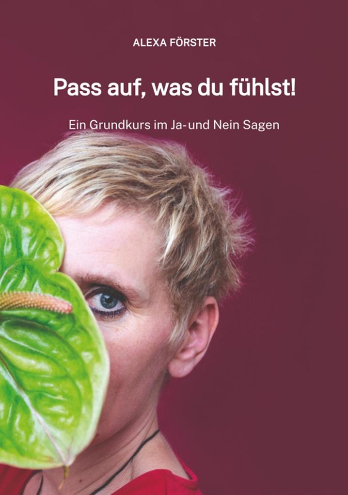 Pass auf was du fühlst!