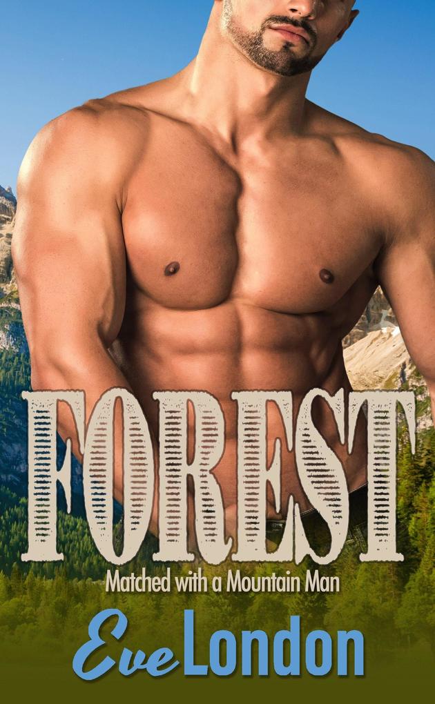 Forest (Matched with a Mountain Man #4)