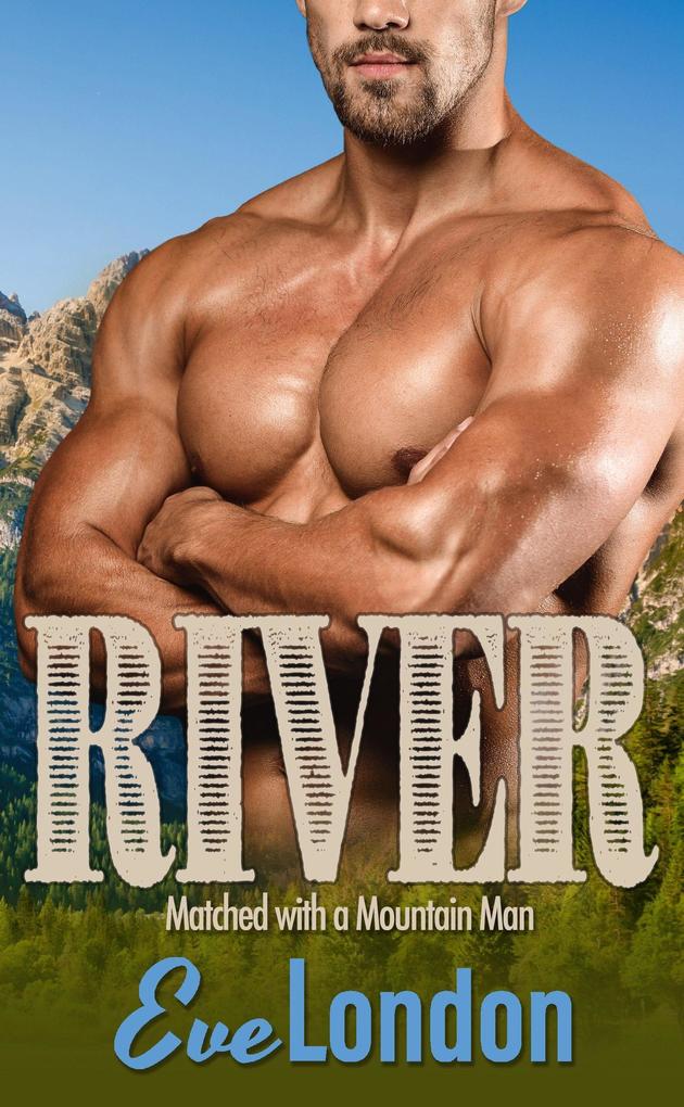 River (Matched with a Mountain Man #3)