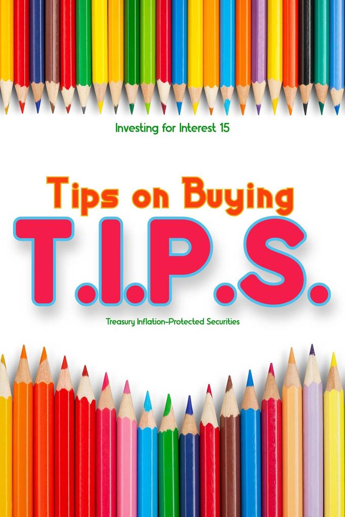 Investing for Interest 15: Tips for Buying T.I.P.S. (Financial Freedom #185)