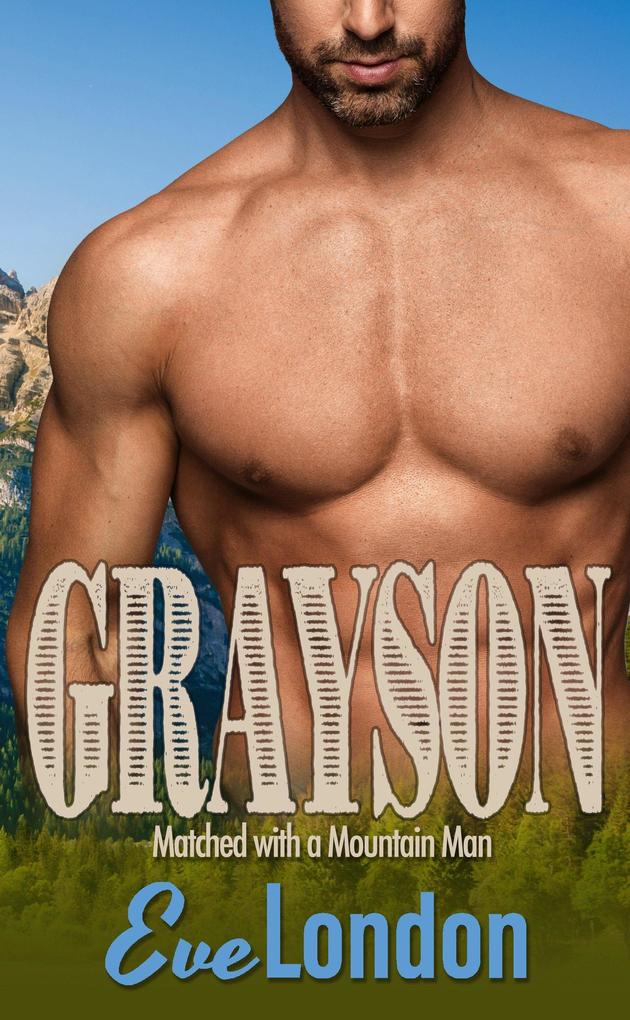Grayson (Matched with a Mountain Man #5)