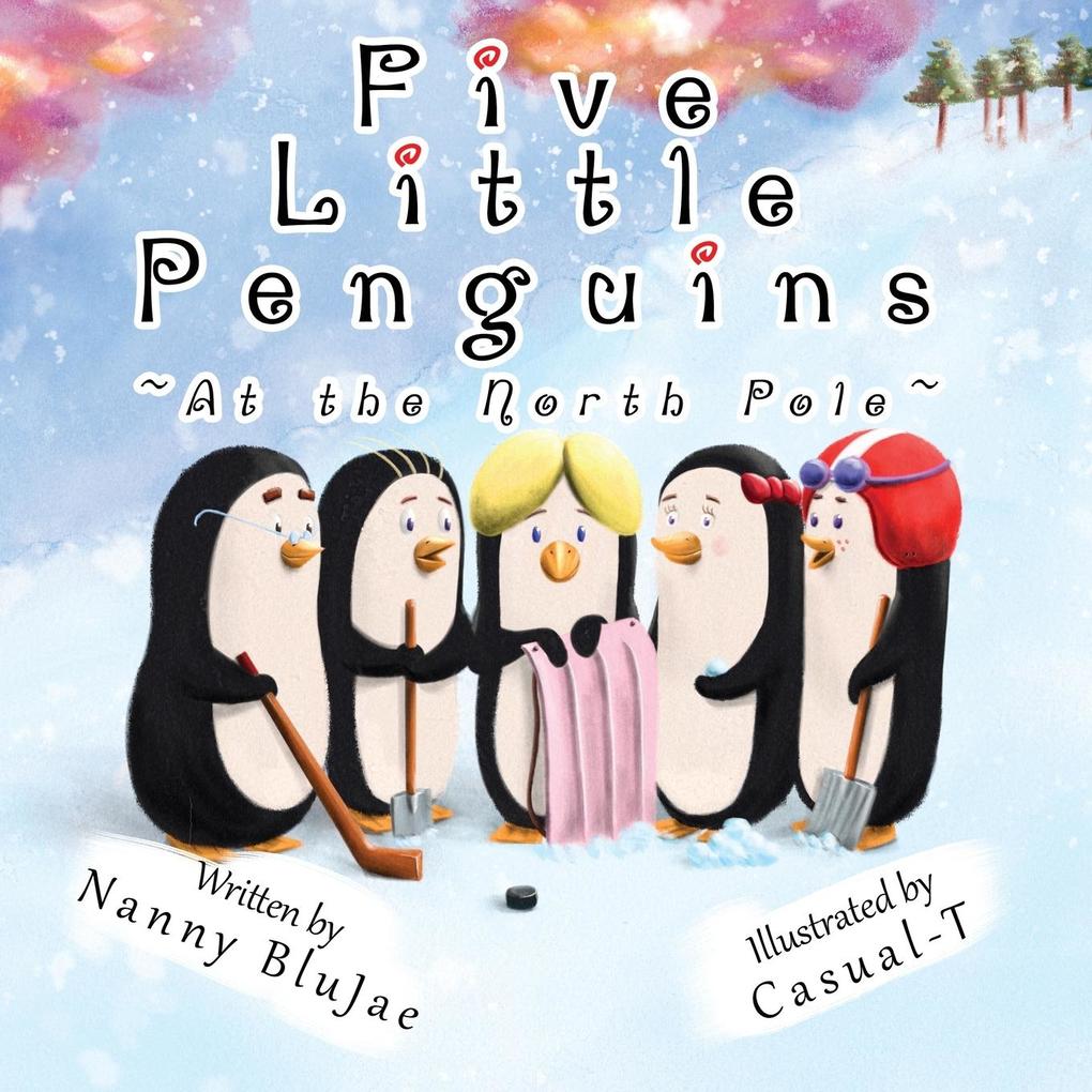 Five Little Penguins ~At the North Pole~