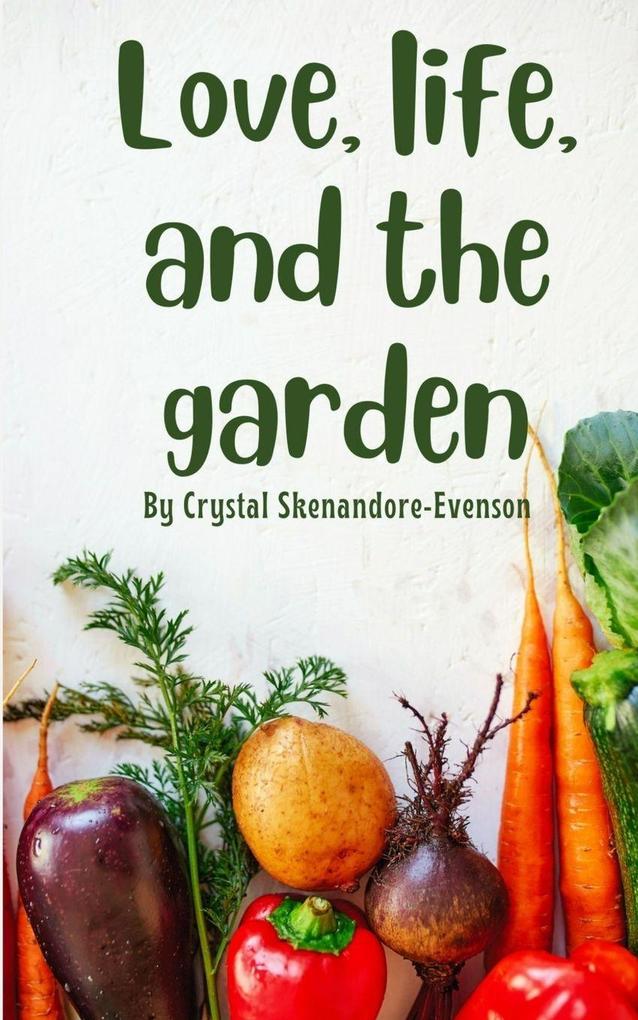 Love life and the garden