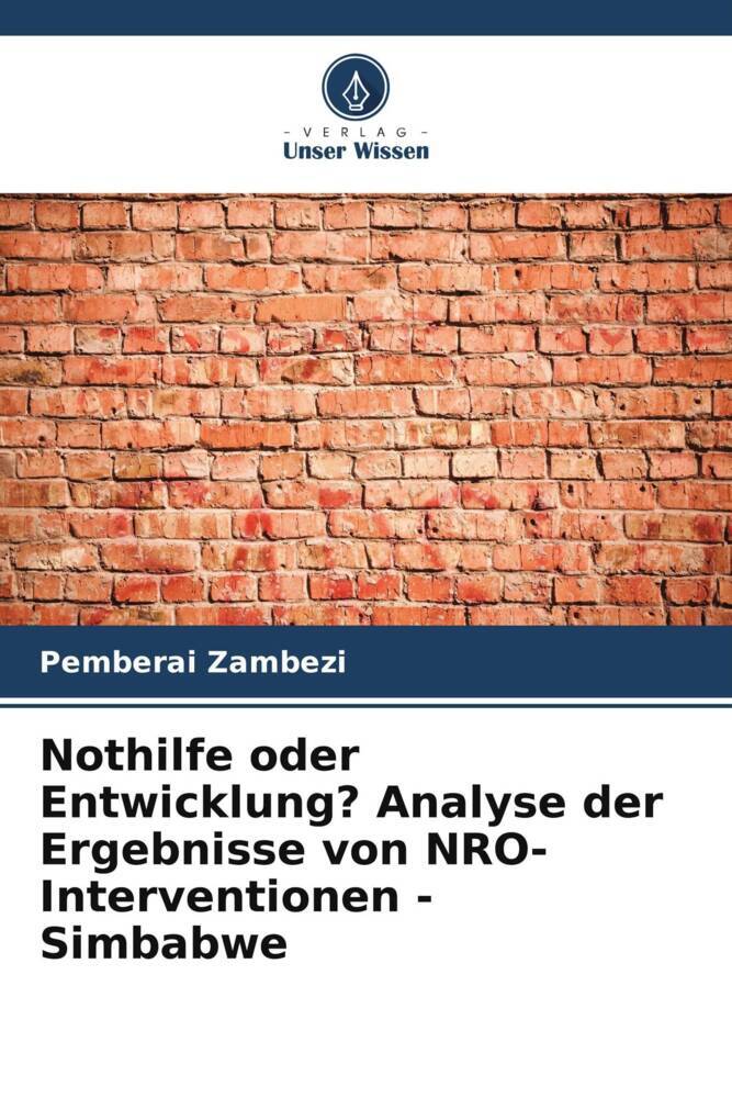 Nothilfe oder Entwicklung? Analyse der Ergebnisse von NRO-Interventionen - Simbabwe