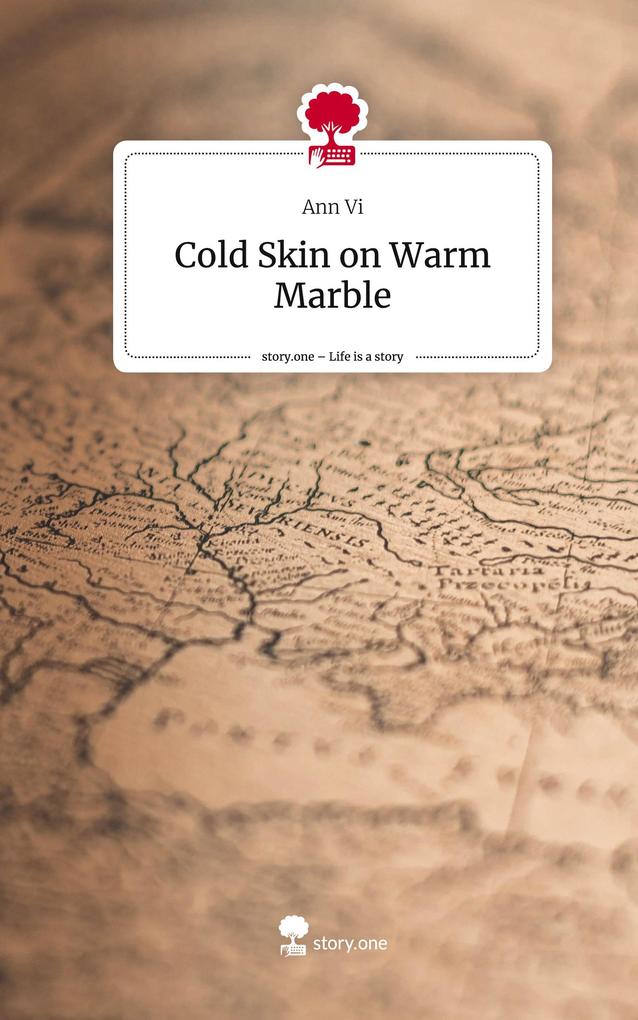 Cold Skin on Warm Marble. Life is a Story - story.one
