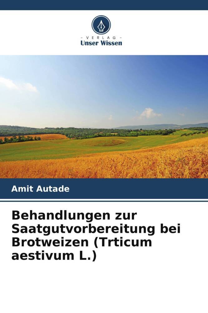 Behandlungen zur Saatgutvorbereitung bei Brotweizen (Trticum aestivum L.)