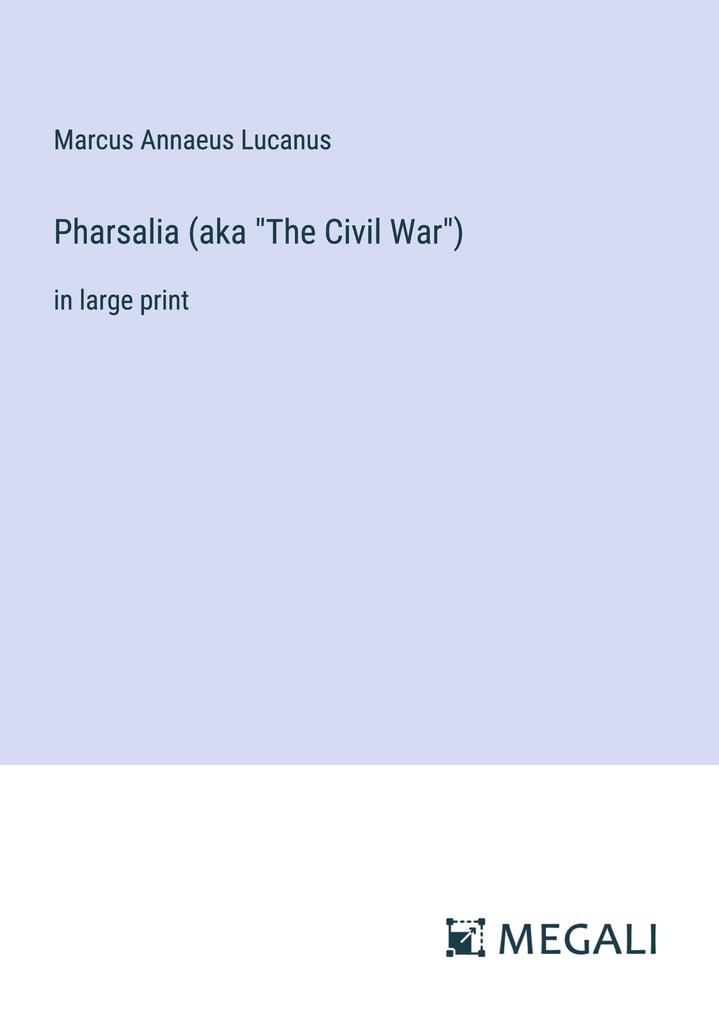 Pharsalia (aka 'The Civil War')