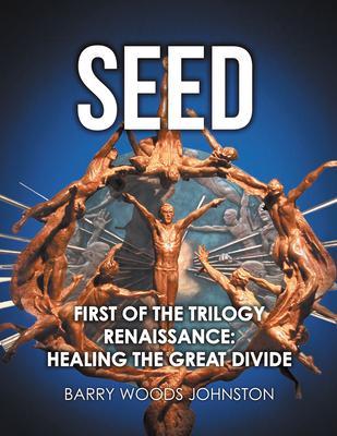 Seed: First of the Trilogy Renaissance