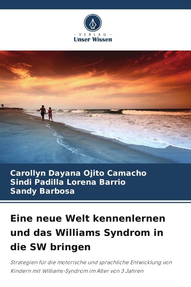Eine neue Welt kennenlernen und das Williams Syndrom in die SW bringen