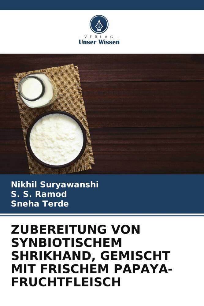 ZUBEREITUNG VON SYNBIOTISCHEM SHRIKHAND GEMISCHT MIT FRISCHEM PAPAYA-FRUCHTFLEISCH