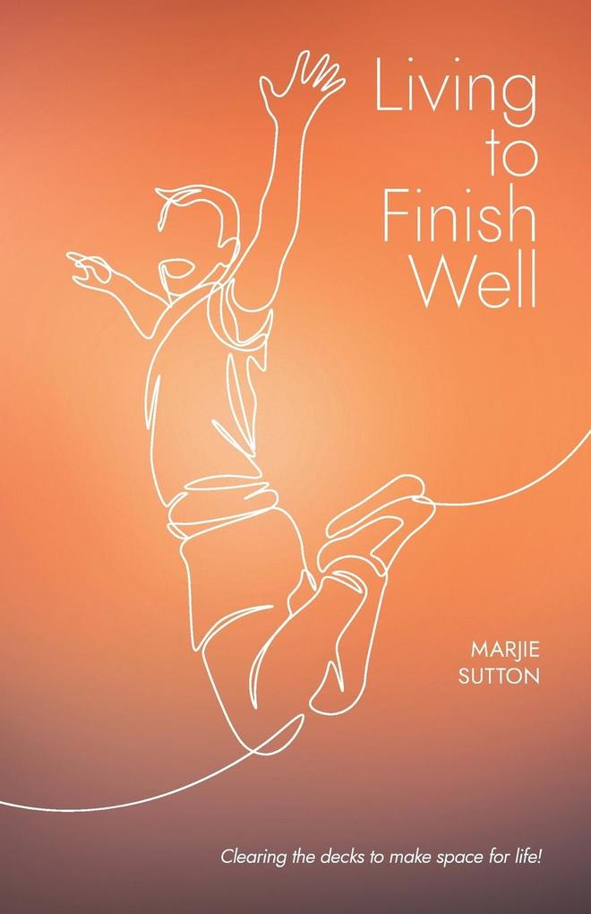 Living to Finish Well